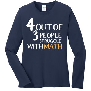 4 Out Of 3 People Struggle With Math Funny Ladies Long Sleeve Shirt