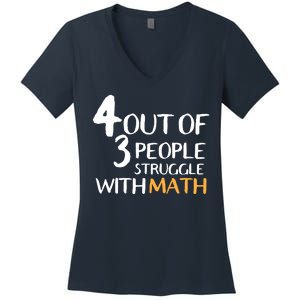 4 Out Of 3 People Struggle With Math Funny Women's V-Neck T-Shirt