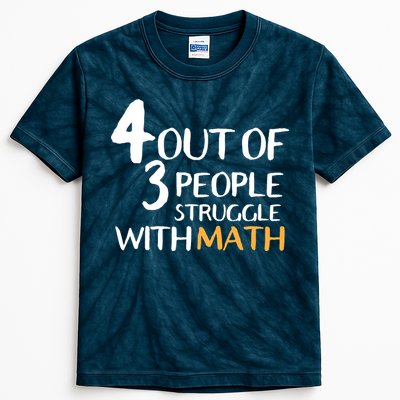 4 Out Of 3 People Struggle With Math Funny Kids Tie-Dye T-Shirt