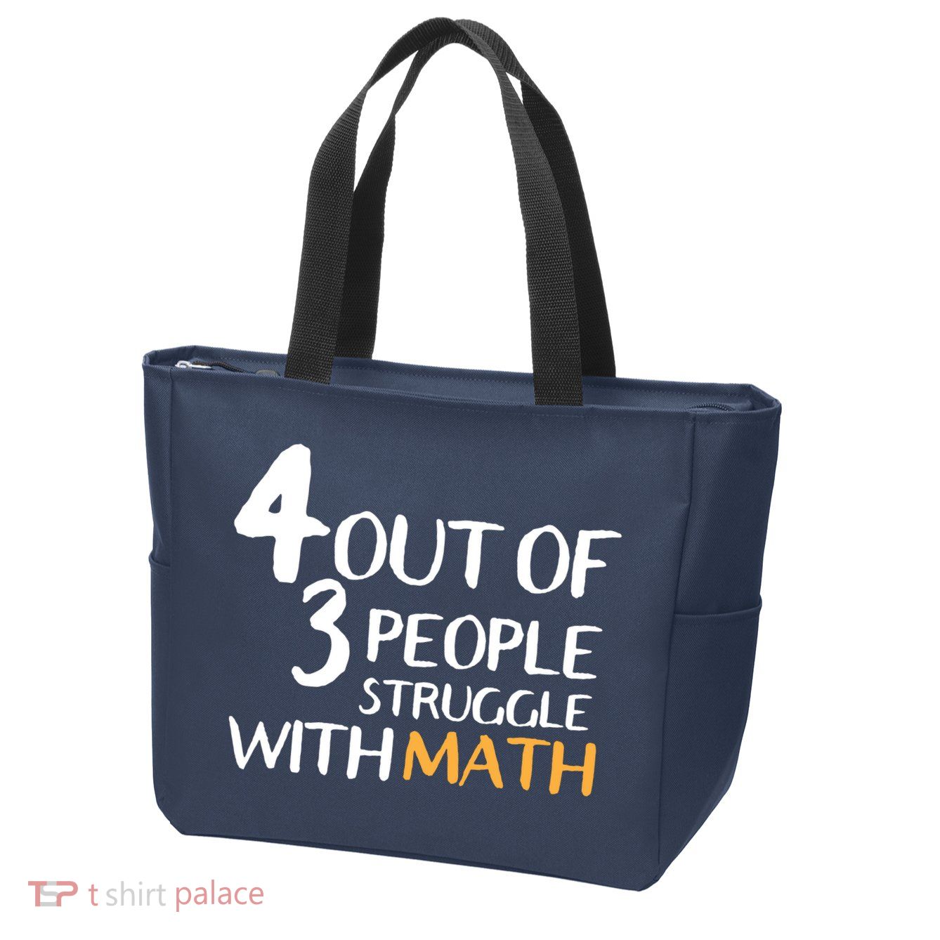 4 Out Of 3 People Struggle With Math Funny Zip Tote Bag