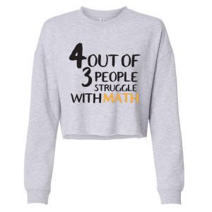 4 Out Of 3 People Struggle With Math Funny Cropped Pullover Crew