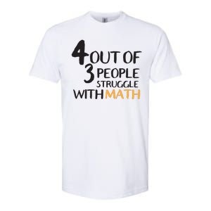 4 Out Of 3 People Struggle With Math Funny Softstyle CVC T-Shirt