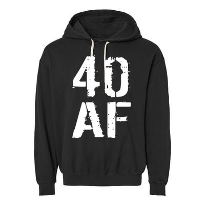 40 AF 40th Birthday Garment-Dyed Fleece Hoodie