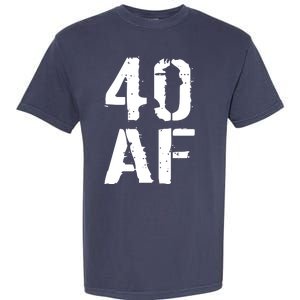 40 AF 40th Birthday Garment-Dyed Heavyweight T-Shirt