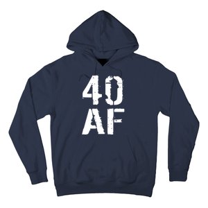 40 AF 40th Birthday Hoodie