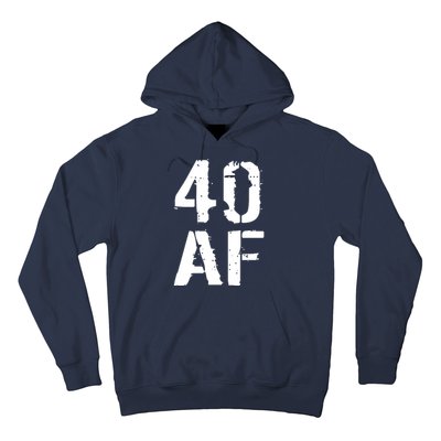 40 AF 40th Birthday Hoodie