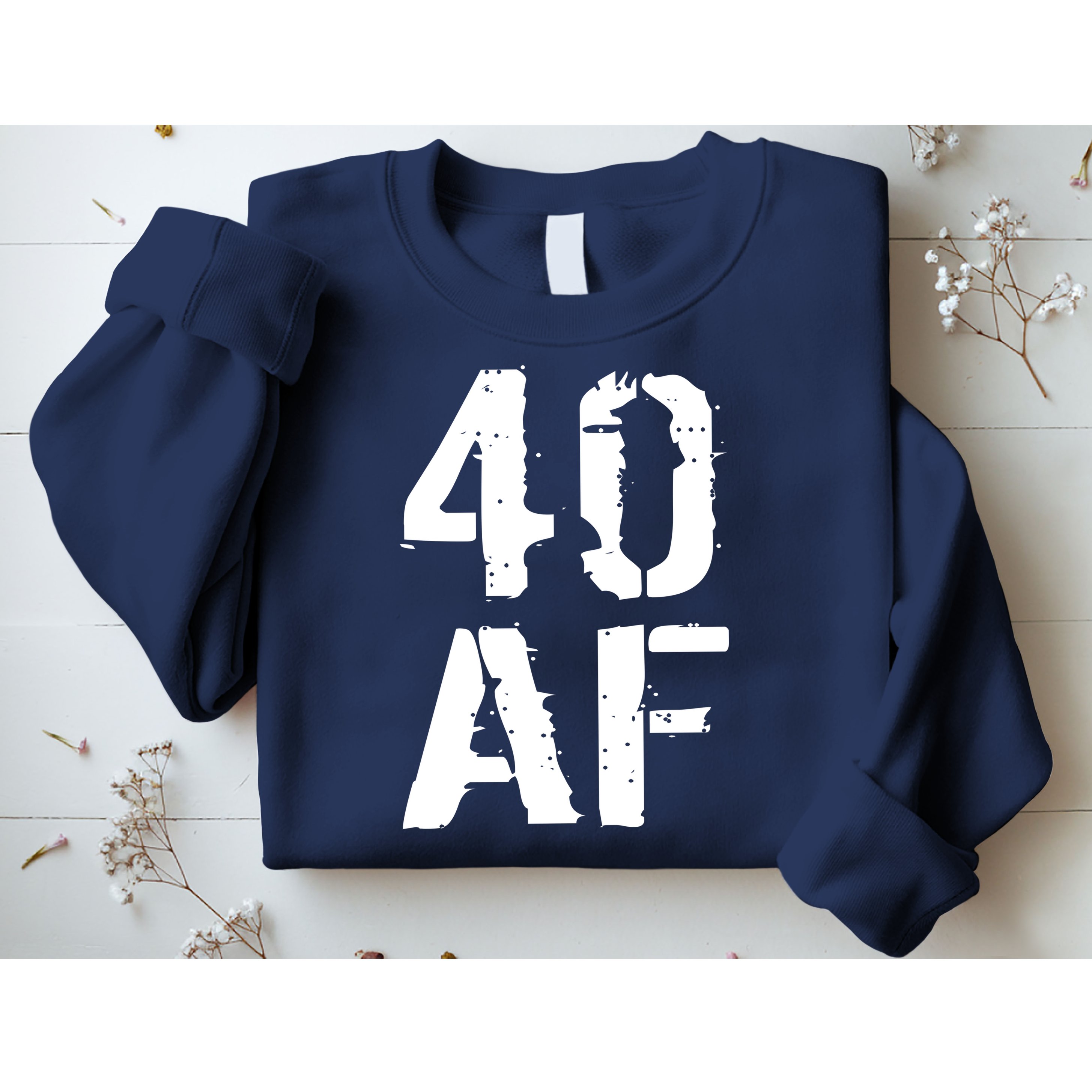 40 AF 40th Birthday Sweatshirt