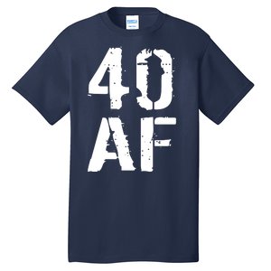 40 AF 40th Birthday Tall T-Shirt