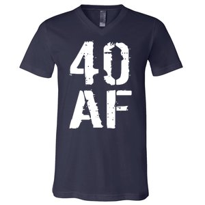 40 AF 40th Birthday V-Neck T-Shirt