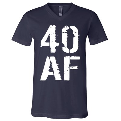 40 AF 40th Birthday V-Neck T-Shirt