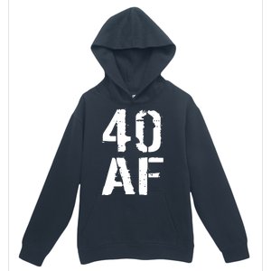 40 AF 40th Birthday Urban Pullover Hoodie