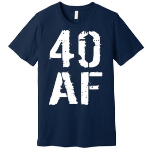 40 AF 40th Birthday Premium T-Shirt