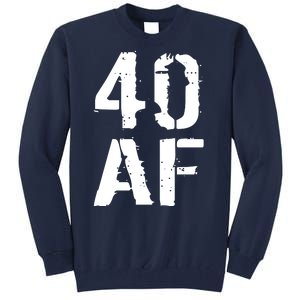 40 AF 40th Birthday Tall Sweatshirt