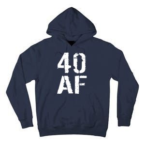 40 AF 40th Birthday Tall Hoodie