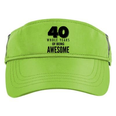 40 Whole Years Of Being Awesome Birthday Adult Drive Performance Visor