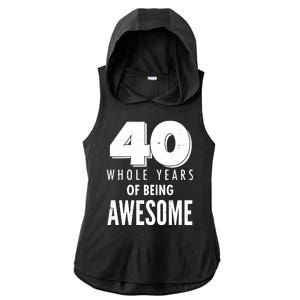 40 Whole Years Of Being Awesome Birthday Ladies PosiCharge Tri-Blend Wicking Draft Hoodie Tank