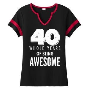 40 Whole Years Of Being Awesome Birthday Ladies Halftime Notch Neck Tee