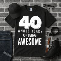 40 Whole Years Of Being Awesome Birthday Tall T-Shirt