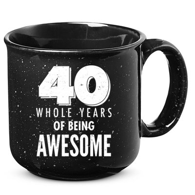 40 Whole Years Of Being Awesome Birthday 15oz Campfire Ceramic Mug