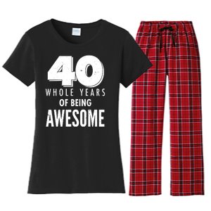 40 Whole Years Of Being Awesome Birthday Women's Flannel Pajama Set