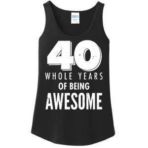 40 Whole Years Of Being Awesome Birthday Ladies Essential Tank