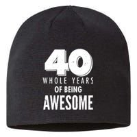 40 Whole Years Of Being Awesome Birthday Sustainable Beanie