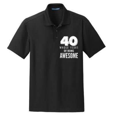 40 Whole Years Of Being Awesome Birthday Dry Zone Grid Polo