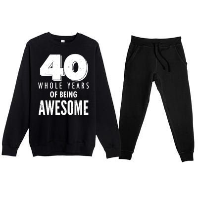 40 Whole Years Of Being Awesome Birthday Premium Crewneck Sweatsuit Set