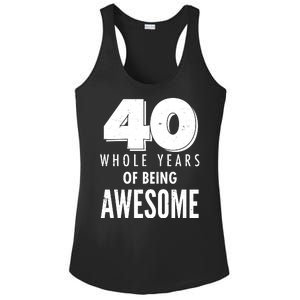 40 Whole Years Of Being Awesome Birthday Ladies PosiCharge Competitor Racerback Tank