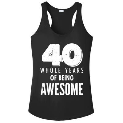 40 Whole Years Of Being Awesome Birthday Ladies PosiCharge Competitor Racerback Tank