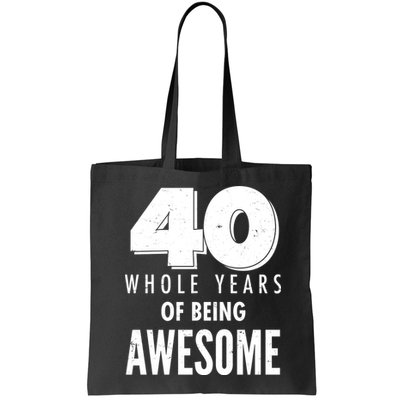 40 Whole Years Of Being Awesome Birthday Bag