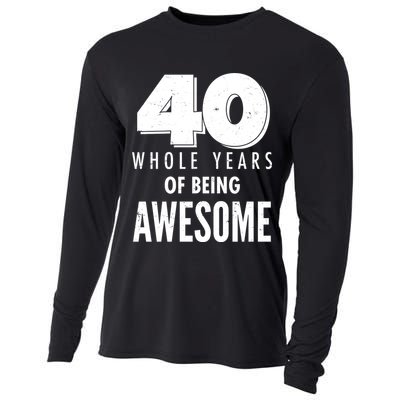 40 Whole Years Of Being Awesome Birthday Cooling Performance Long Sleeve Crew