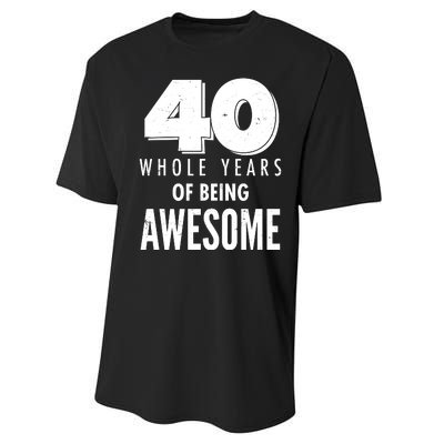 40 Whole Years Of Being Awesome Birthday Performance Sprint T-Shirt