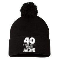 40 Whole Years Of Being Awesome Birthday Pom Pom 12in Knit Beanie