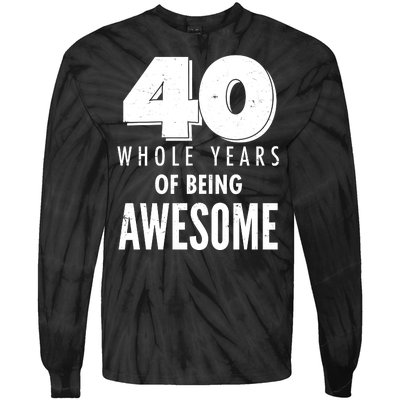 40 Whole Years Of Being Awesome Birthday Tie-Dye Long Sleeve Shirt