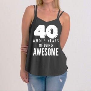 40 Whole Years Of Being Awesome Birthday Women's Strappy Tank