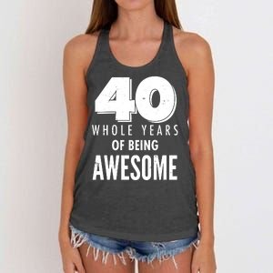 40 Whole Years Of Being Awesome Birthday Women's Knotted Racerback Tank