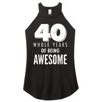 40 Whole Years Of Being Awesome Birthday Women's Perfect Tri Rocker Tank