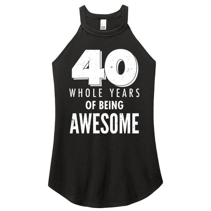 40 Whole Years Of Being Awesome Birthday Women's Perfect Tri Rocker Tank