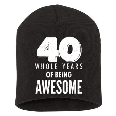 40 Whole Years Of Being Awesome Birthday Short Acrylic Beanie