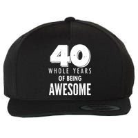 40 Whole Years Of Being Awesome Birthday Wool Snapback Cap