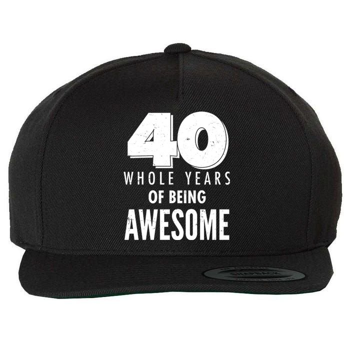 40 Whole Years Of Being Awesome Birthday Wool Snapback Cap