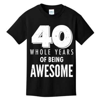 40 Whole Years Of Being Awesome Birthday Kids T-Shirt