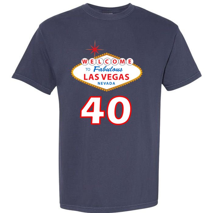 40 Years Old In Vegas - 40th Birthday Garment-Dyed Heavyweight T-Shirt