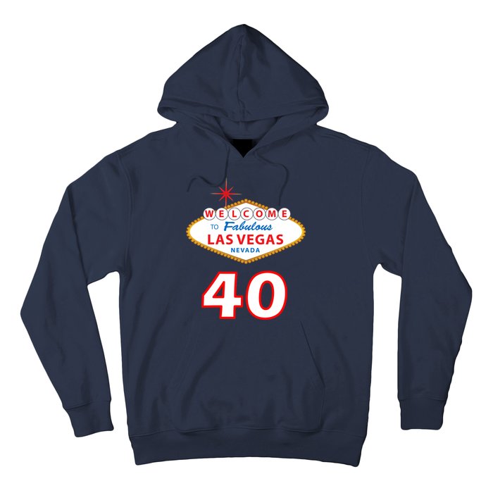 40 Years Old In Vegas - 40th Birthday Hoodie