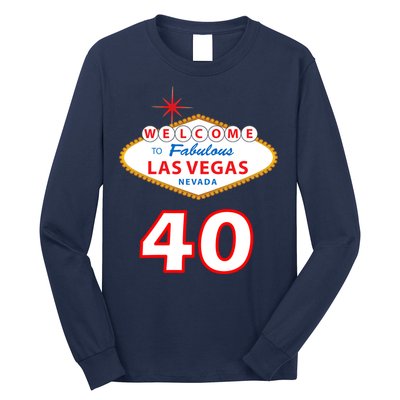 40 Years Old In Vegas - 40th Birthday Long Sleeve Shirt