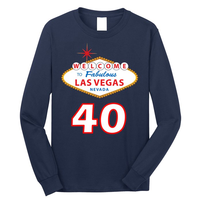 40 Years Old In Vegas - 40th Birthday Long Sleeve Shirt