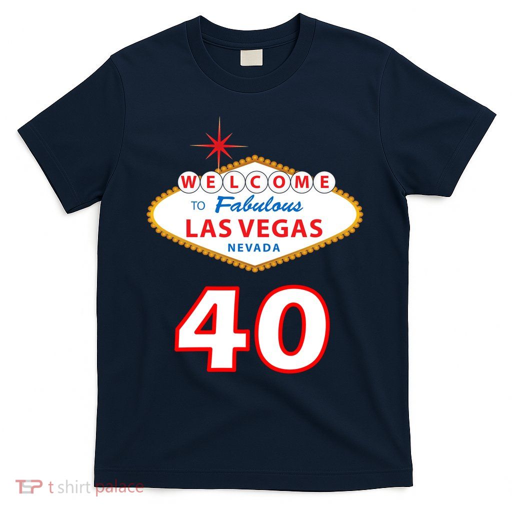40 Years Old In Vegas - 40th Birthday T-Shirt