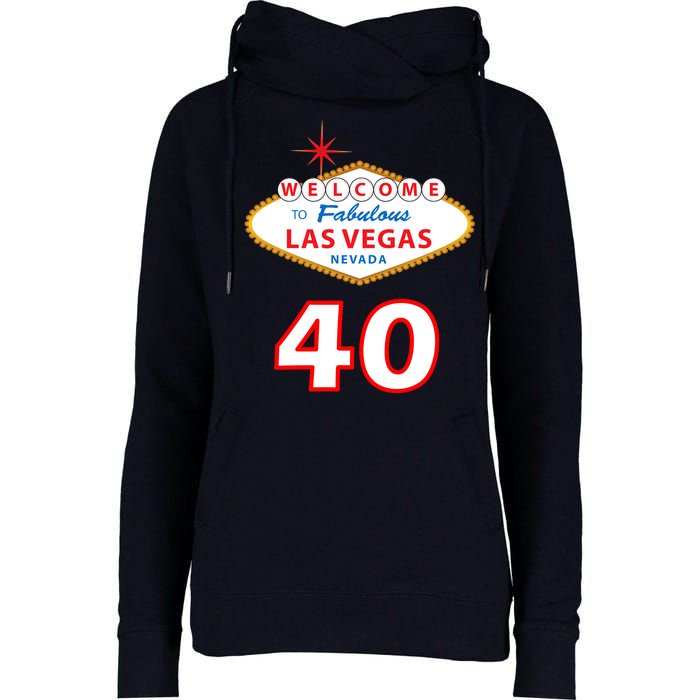 40 Years Old In Vegas - 40th Birthday Womens Funnel Neck Pullover Hood