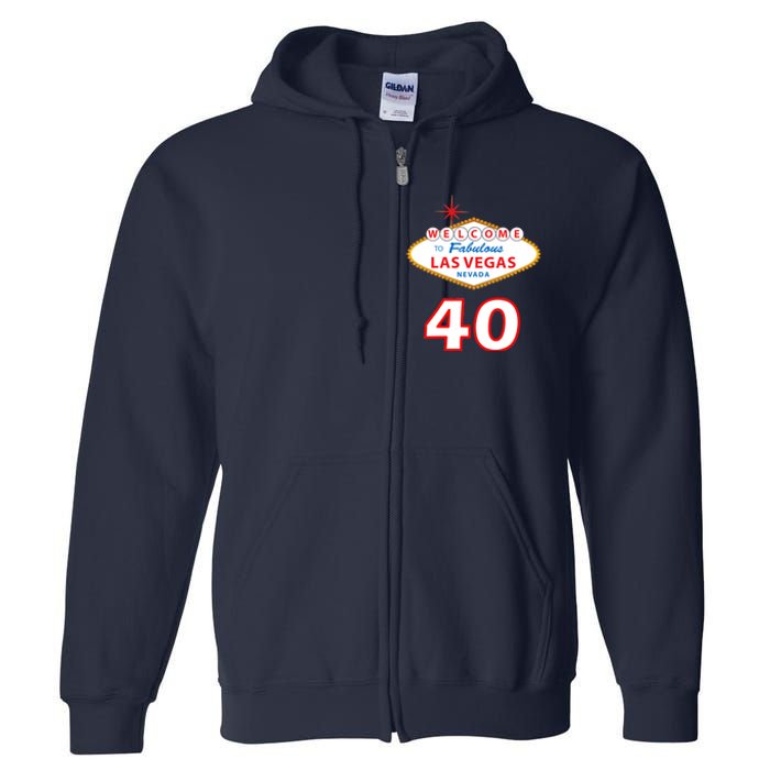 40 Years Old In Vegas - 40th Birthday Full Zip Hoodie